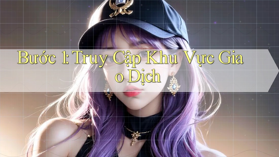 Bước 1: Truy Cập Khu Vực Giao Dịch