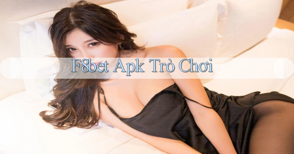 f8bet apk trò chơi