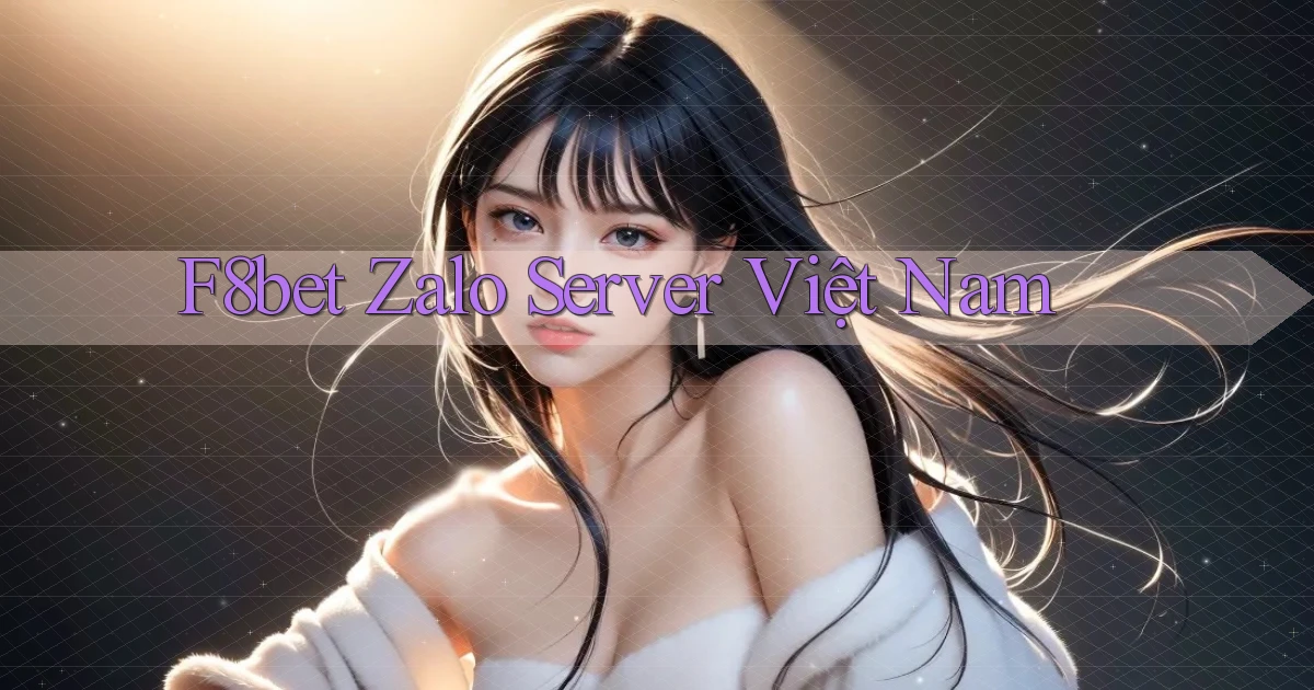 f8bet zalo server việt nam