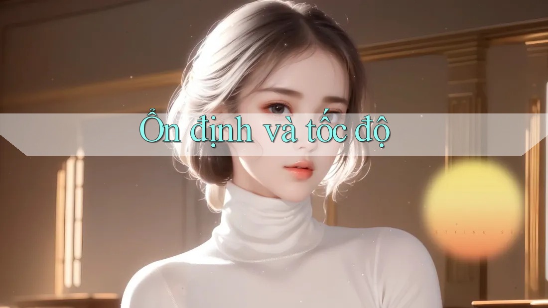 Ổn định và tốc độ Ổn định và tốc độ