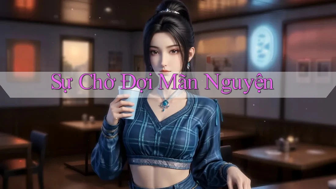 Sự Chờ Đợi Mãn Nguyện Sự Chờ Đợi Mãn Nguyện